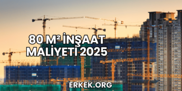 80 m² İnşaat Maliyeti 2025