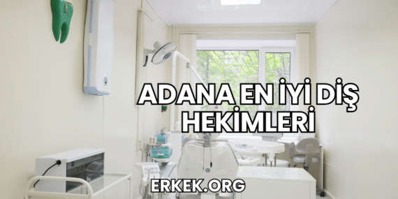 Adana En İyi Diş Hekimleri