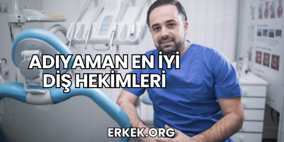 Adıyaman En İyi Diş Hekimleri