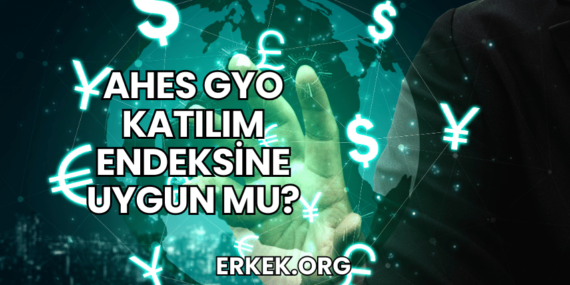 Ahes GYO Katılım Endeksine Uygun mu?