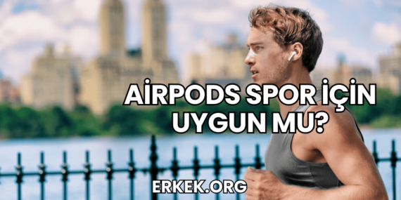 AirPods Spor İçin Uygun mu?