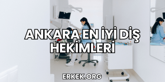 Ankara En İyi Diş Hekimleri