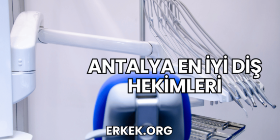 Antalya En İyi Diş Hekimleri