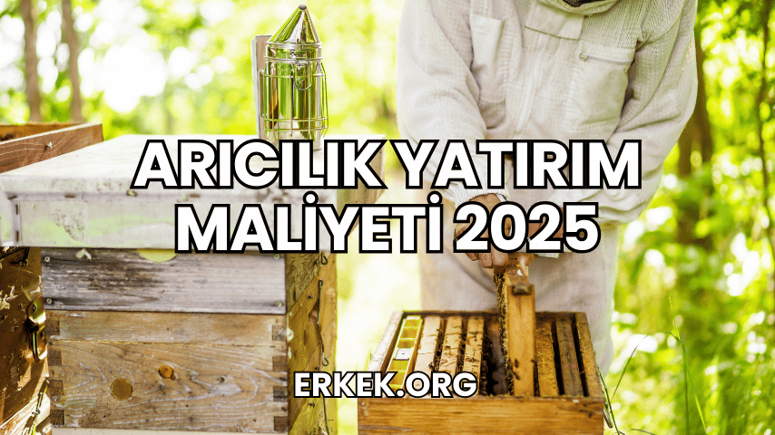 Arıcılık Yatırım Maliyeti 2025