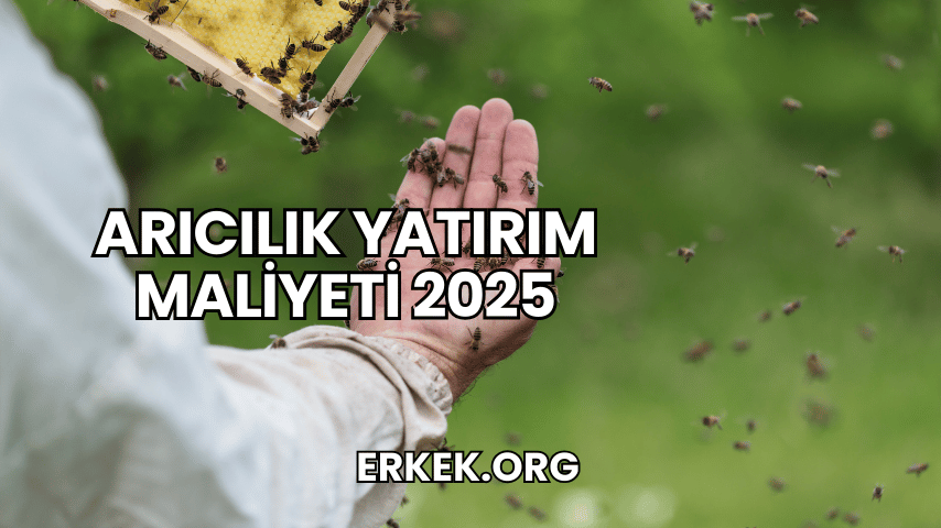Arıcılık Yatırım Maliyeti 2025