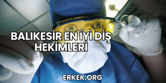 Balıkesir En İyi Diş Hekimleri