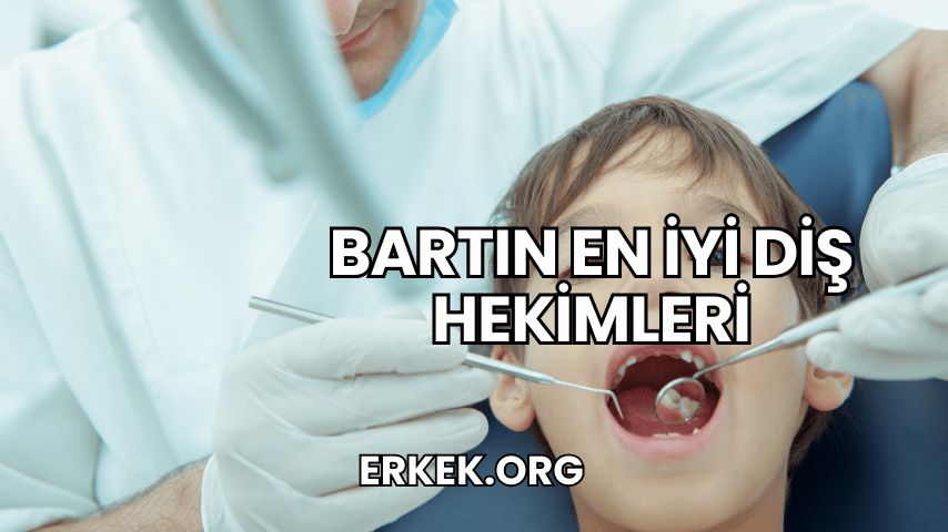 Bartın En İyi Diş Hekimleri