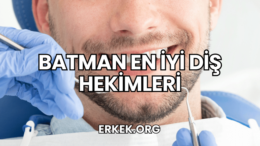 Batman En İyi Diş Hekimleri