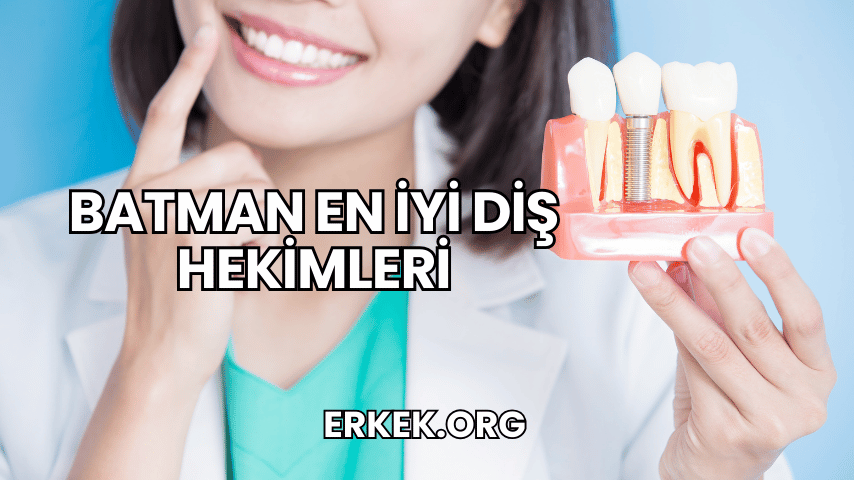 Batman En İyi Diş Hekimleri