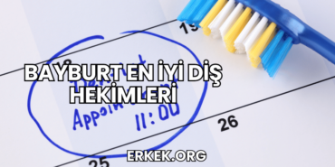 Bayburt En İyi Diş Hekimleri