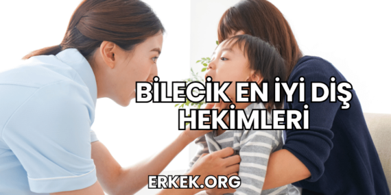 Bilecik En İyi Diş Hekimleri