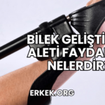 Bilek Geliştirme Aleti Faydaları Nelerdir?