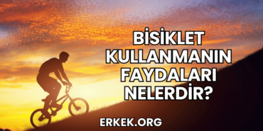 Bisiklet Kullanmanın Faydaları Nelerdir?