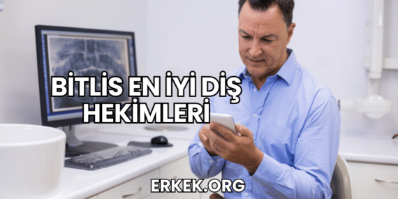 Bitlis En İyi Diş Hekimleri