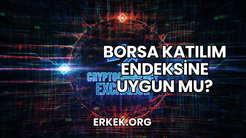Borsa Katılım Endeksine Uygun mu?