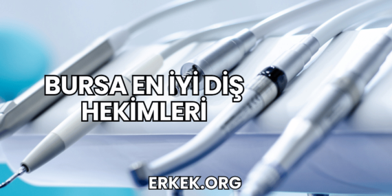 Bursa En İyi Diş Hekimleri