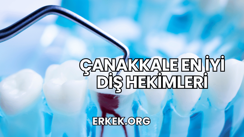 Çanakkale En İyi Diş Hekimleri