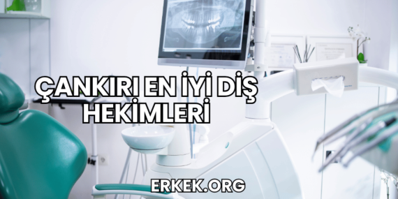 Çankırı En İyi Diş Hekimleri