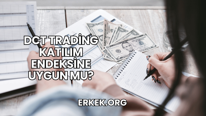 DCT Trading Katılım Endeksine Uygun mu?