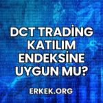 DCT Trading Katılım Endeksine Uygun mu?