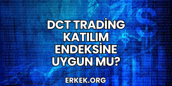DCT Trading Katılım Endeksine Uygun mu?