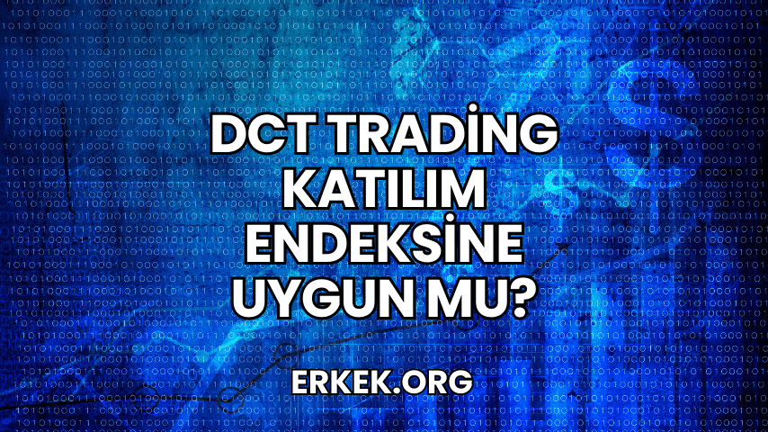 DCT Trading Katılım Endeksine Uygun mu?