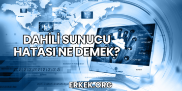 Dahili Sunucu Hatası Ne Demek?