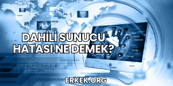 Dahili Sunucu Hatası Ne Demek?