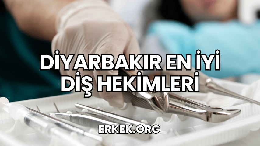 Diyarbakır En İyi Diş Hekimleri