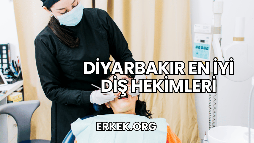Diyarbakır En İyi Diş Hekimleri