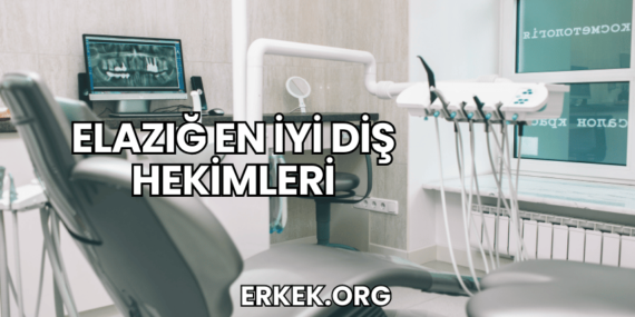 Elazığ En İyi Diş Hekimleri