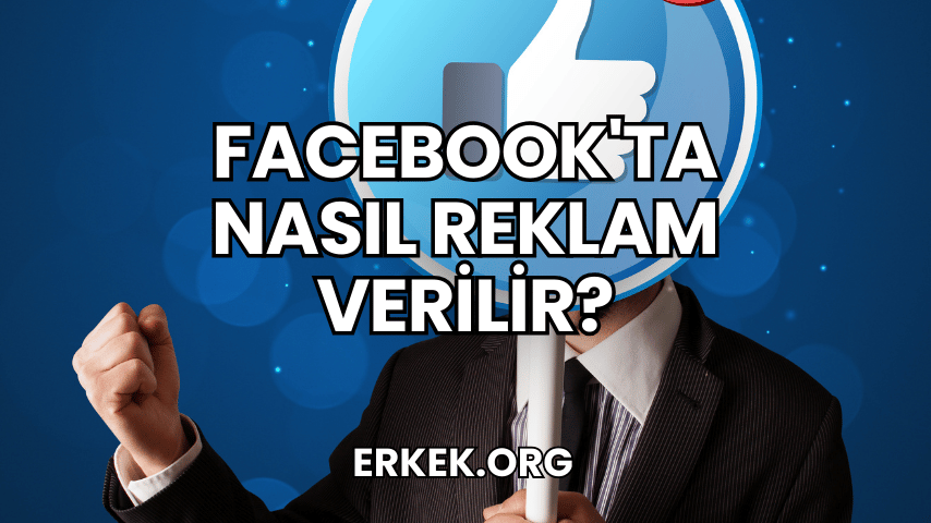 Facebook'ta Nasıl Reklam Verilir?