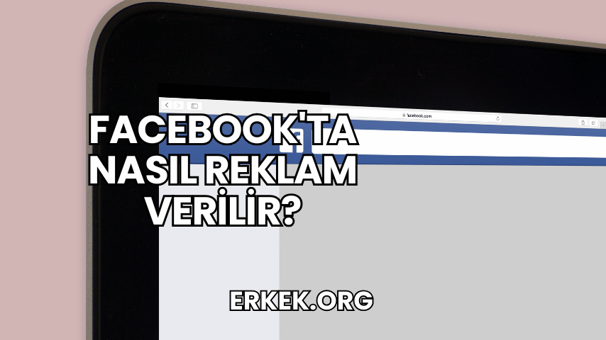 Facebook'ta Nasıl Reklam Verilir?