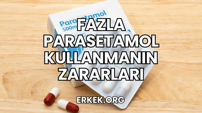 Fazla Parasetamol Kullanmanın Zararları