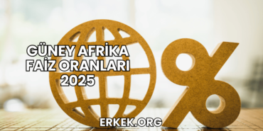 Güney Afrika Faiz Oranları 2025