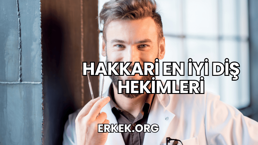 Hakkari En İyi Diş Hekimleri