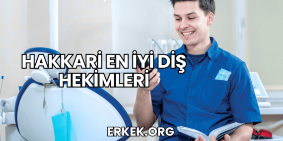 Hakkari En İyi Diş Hekimleri