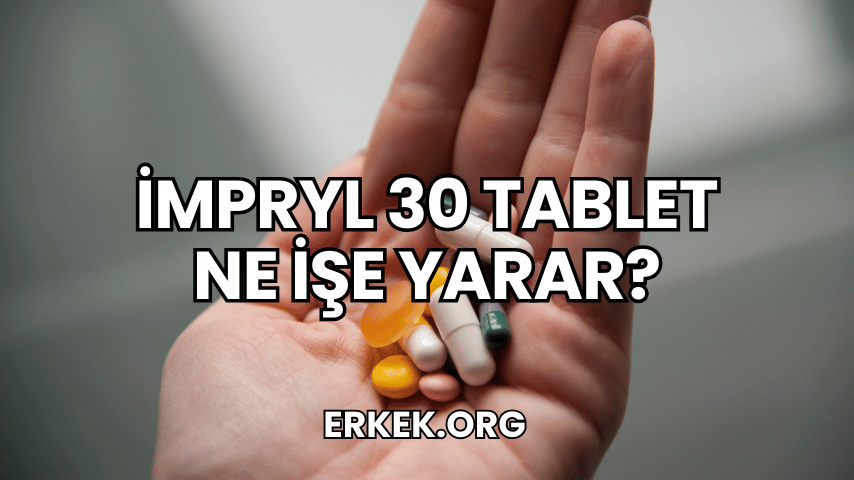 İmpryl 30 Tablet Ne İşe Yarar?