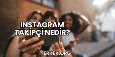Instagram Takipçi Nedir?