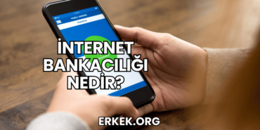 İnternet Bankacılığı Nedir?