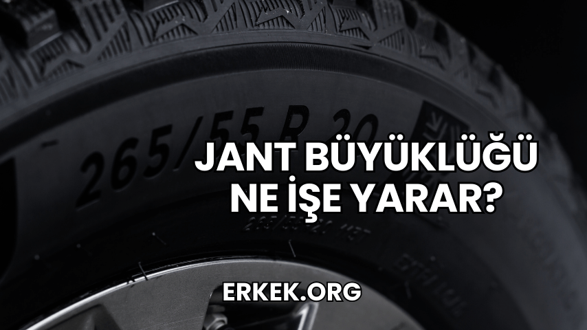 Jant Büyüklüğü Ne İşe Yarar?