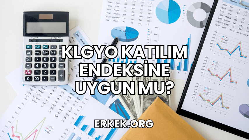 KLGYO Katılım Endeksine Uygun mu?