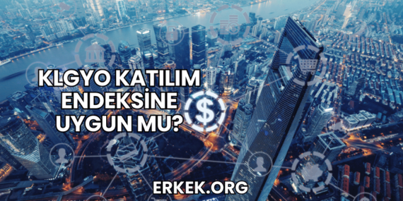 KLGYO Katılım Endeksine Uygun mu?