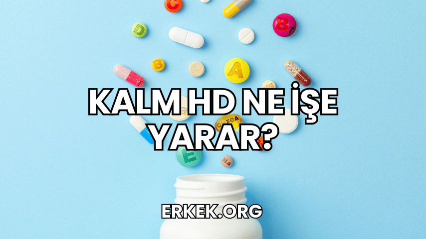 Kalm HD Ne İşe Yarar?