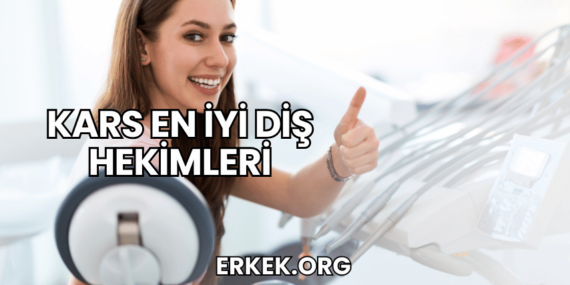 Kars En İyi Diş Hekimleri