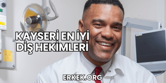 Kayseri En İyi Diş Hekimleri
