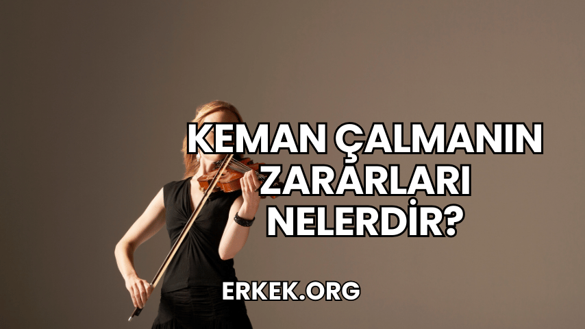 Keman Çalmanın Zararları Nelerdir?