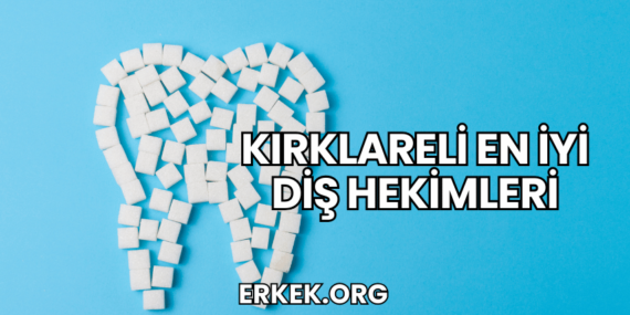Kırklareli En İyi Diş Hekimleri