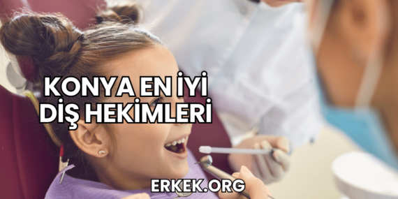 Konya En İyi Diş Hekimleri