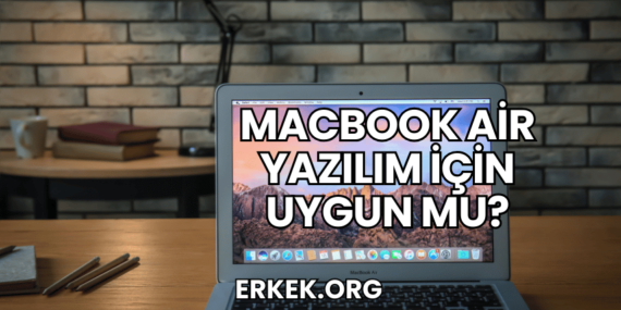 MacBook Air Yazılım İçin Uygun mu?